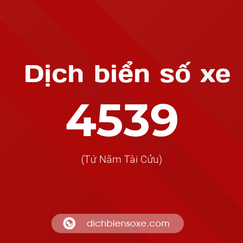 Ý nghĩa biển số xe 4539 là gì?