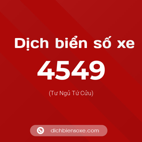 Ý nghĩa biển số xe 4549 là gì?