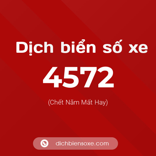 Ý nghĩa biển số xe 4572 là gì?
