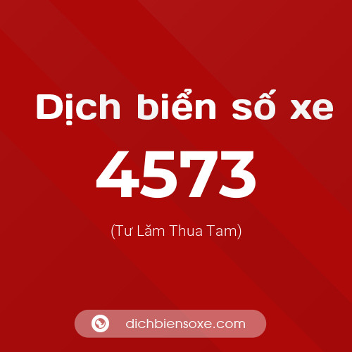 Ý nghĩa biển số xe 4573 là gì?