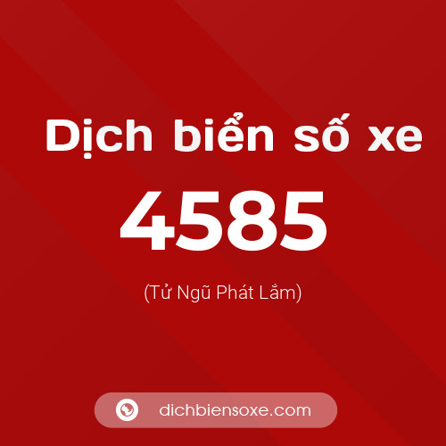 Ý nghĩa biển số xe 4585 là gì?