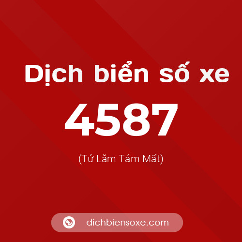 Ý nghĩa biển số xe 4587 là gì?