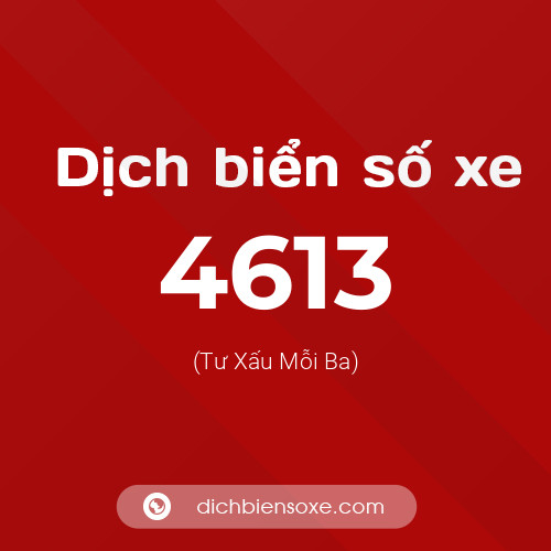 Ý nghĩa biển số xe 4613 là gì?