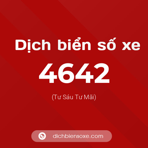 Ý nghĩa biển số xe 4642 là gì?