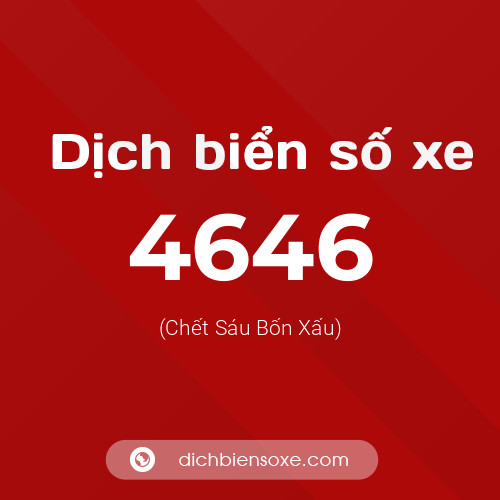 Ý nghĩa biển số xe 4646 là gì?