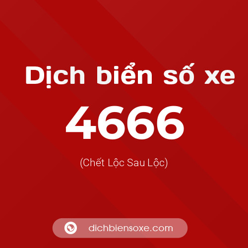 Ý nghĩa biển số xe 4666 là gì?