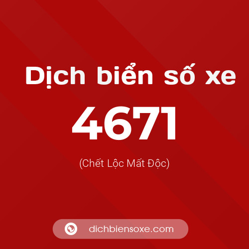 Ý nghĩa biển số xe 4671 là gì?