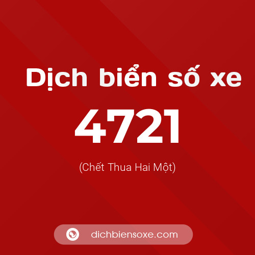 Ý nghĩa biển số xe 4721 là gì?