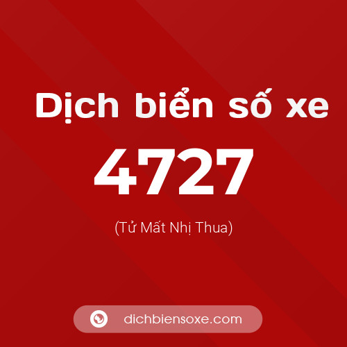 Ý nghĩa biển số xe 4727 là gì?