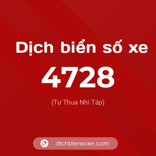 Ý nghĩa biển số xe 4728 là gì?