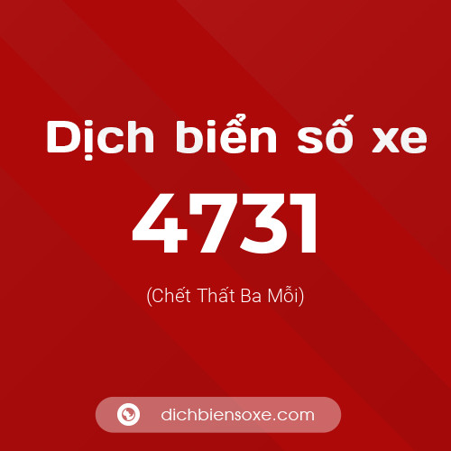 Ý nghĩa biển số xe 4731 là gì?