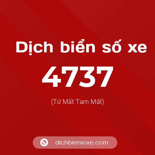 Ý nghĩa biển số xe 4737 là gì?
