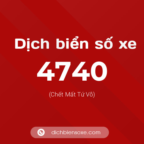 Ý nghĩa biển số xe 4740 là gì?