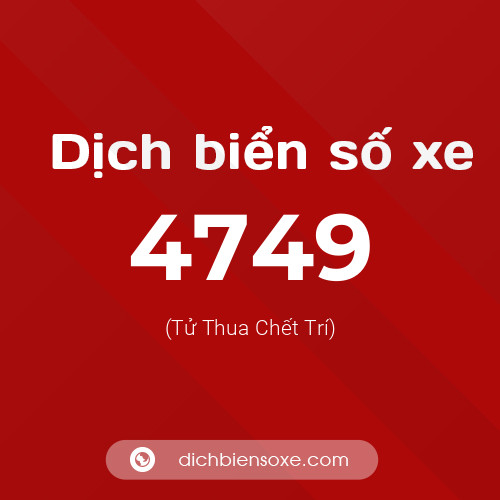 Ý nghĩa biển số xe 4749 là gì?