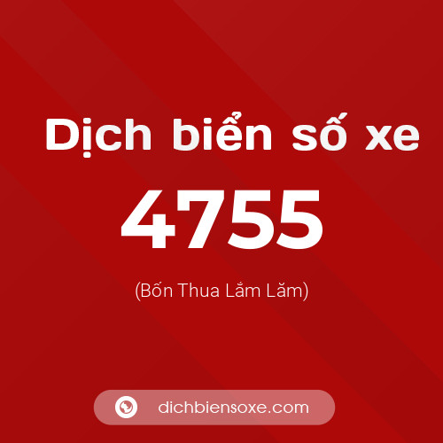 Ý nghĩa biển số xe 4755 là gì?