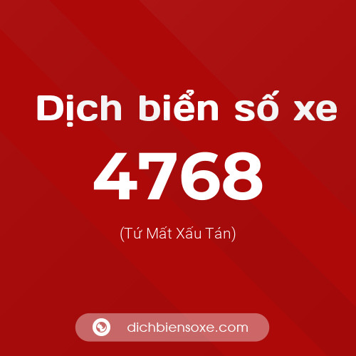Ý nghĩa biển số xe 4768 là gì?
