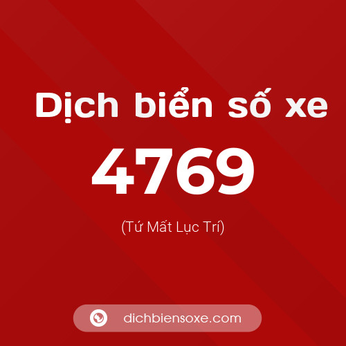 Ý nghĩa biển số xe 4769 là gì?