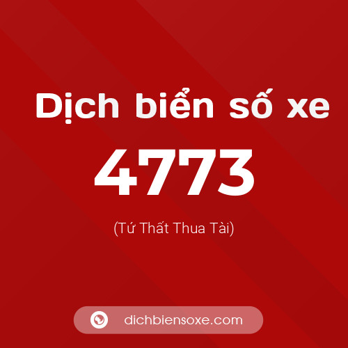 Ý nghĩa biển số xe 4773 là gì?