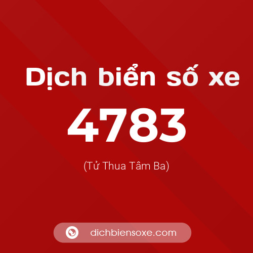 Ý nghĩa biển số xe 4783 là gì?