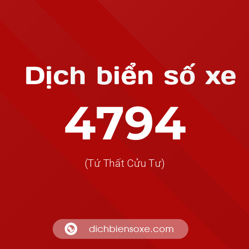 Ý nghĩa biển số xe 4794 là gì?