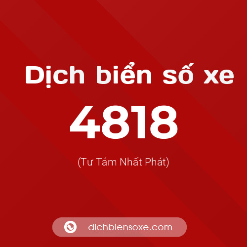 Ý nghĩa biển số xe 4818 là gì?