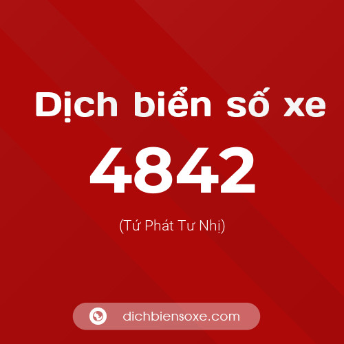 Ý nghĩa biển số xe 4842 là gì?