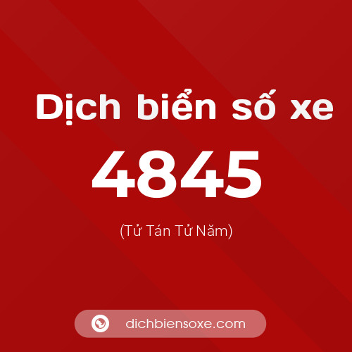 Ý nghĩa biển số xe 4845 là gì?