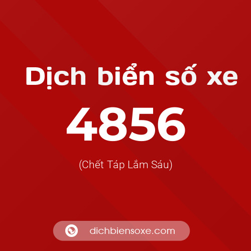 Ý nghĩa biển số xe 4856 là gì?