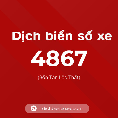 Ý nghĩa biển số xe 4867 là gì?