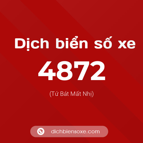 Ý nghĩa biển số xe 4872 là gì?