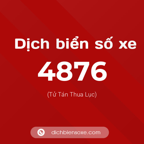 Ý nghĩa biển số xe 4876 là gì?