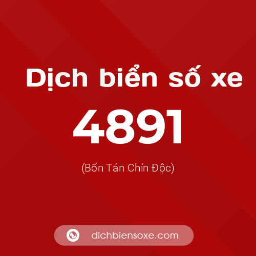 Ý nghĩa biển số xe 4891 là gì?