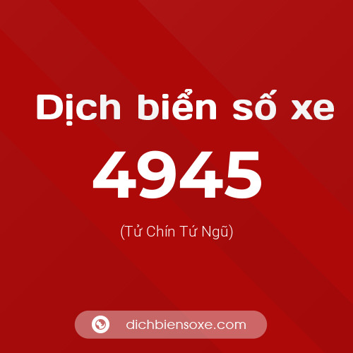 Ý nghĩa biển số xe 4945 là gì?