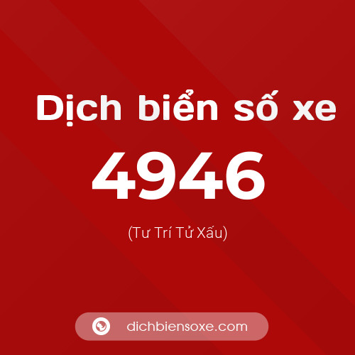 Ý nghĩa biển số xe 4946 là gì?