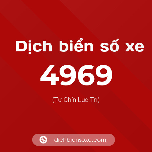 Ý nghĩa biển số xe 4969 là gì?
