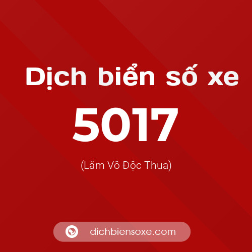 Ý nghĩa biển số xe 5017 là gì?