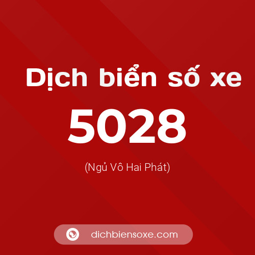 Ý nghĩa biển số xe 5028 là gì?