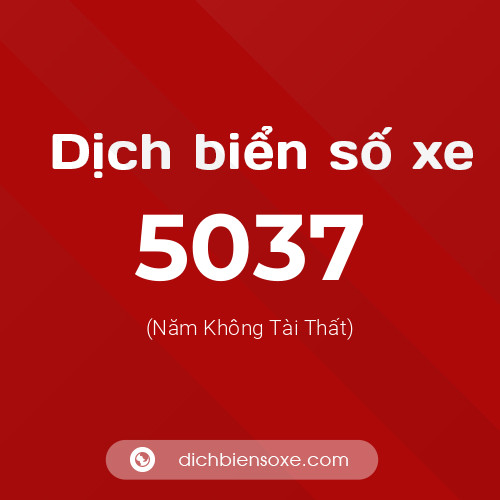Ý nghĩa biển số xe 5037 là gì?