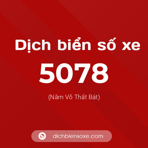Ý nghĩa biển số xe 5078 là gì?