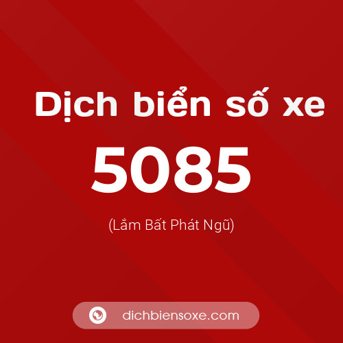 Ý nghĩa biển số xe 5085 là gì?
