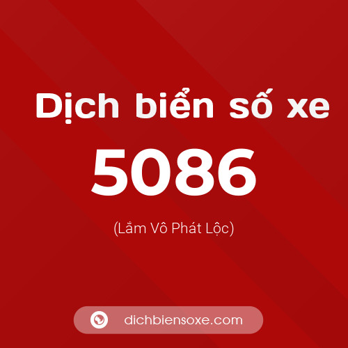 Ý nghĩa biển số xe 5086 là gì?