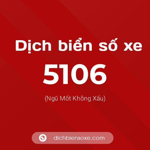 Ý nghĩa biển số xe 5106 là gì?