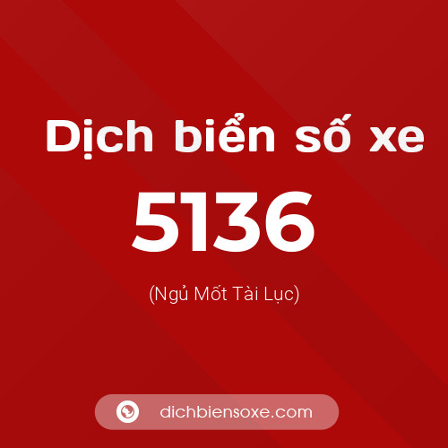 Ý nghĩa biển số xe 5136 là gì?