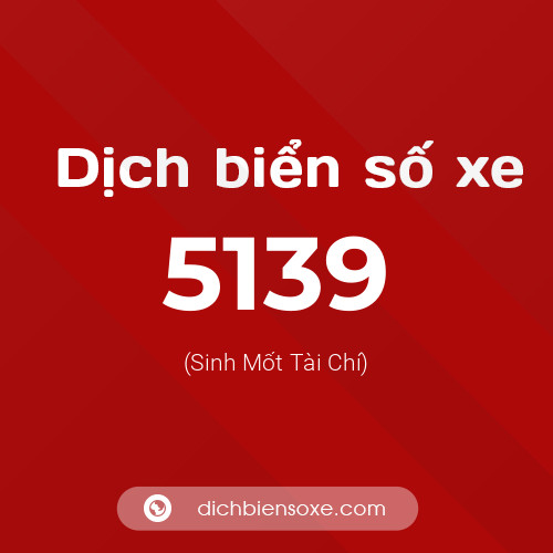 Ý nghĩa biển số xe 5139 là gì?