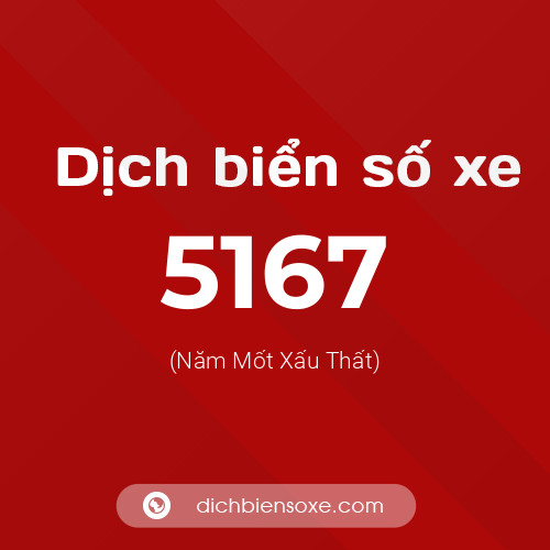 Ý nghĩa biển số xe 5167 là gì?