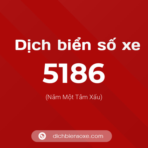Ý nghĩa biển số xe 5186 là gì?