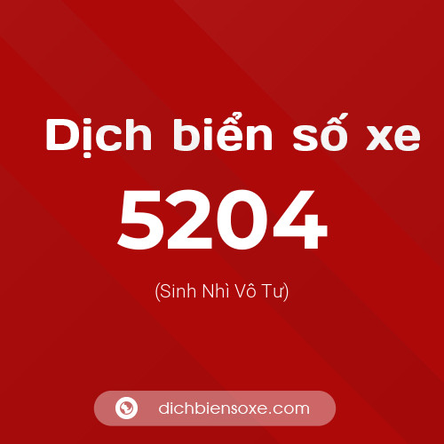 Ý nghĩa biển số xe 5204 là gì?