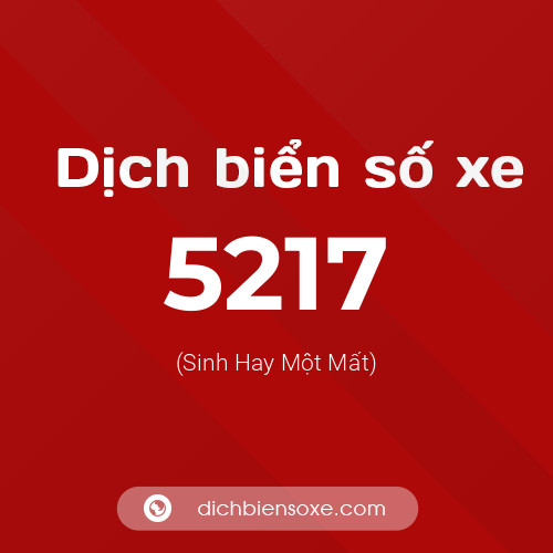 Ý nghĩa biển số xe 5217 là gì?