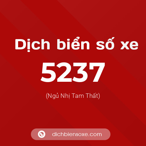 Ý nghĩa biển số xe 5237 là gì?