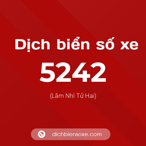 Ý nghĩa biển số xe 5242 là gì?